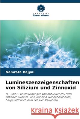 Lumineszenzeigenschaften von Silizium und Zinnoxid Bajpai, Namrata 9786209044519 Verlag Unser Wissen - książka