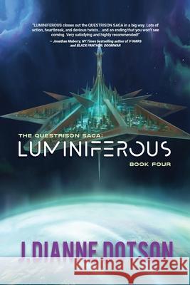 Luminiferous: The Questrison Saga: Book Four J. Dianne Dotson 9780999408285 J. Dianne Dotson - książka