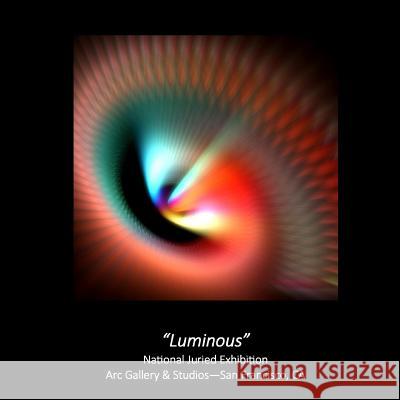 Luminous Arc Gallery Studios 9781979340847 Createspace Independent Publishing Platform - książka