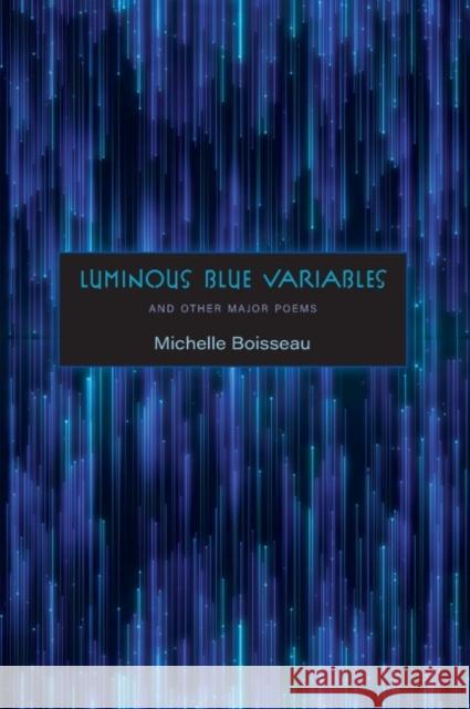 Luminous Blue Variables: And Other Major Poems Michelle Boisseau 9781943491315 University of Arkansas Press - książka