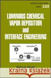 Luminous Chemical Vapor Deposition and Interface Engineering Yasuda                                   H. Yasuda Yasuda Yasuda 9780824757885 CRC - książka