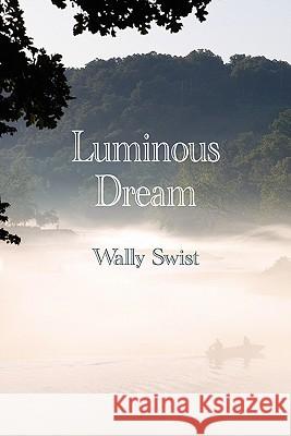 Luminous Dream Wally Swist 9780982861219 Futurecycle Press - książka