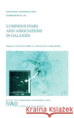 Luminous Stars and Associations in Galaxies International Astronomical Union         C. W. H. d A. J. Willis 9789027722720 Springer - książka