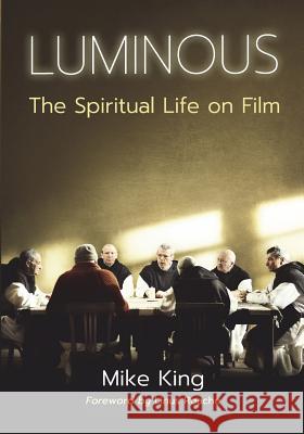 Luminous: The Spiritual Life on Film Mike King 9780995648043 Stochastic Press - książka