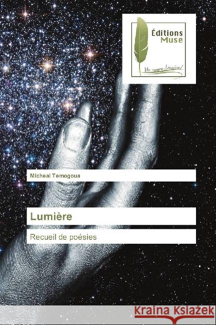 Lumière : Recueil de poésies Temogoua, Micheal 9786202290159 Editions Muse - książka