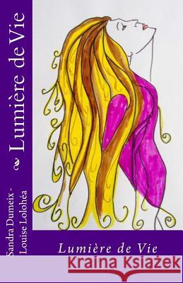 Lumière de vie Lolohea, Louise 9781530517701 Createspace Independent Publishing Platform - książka