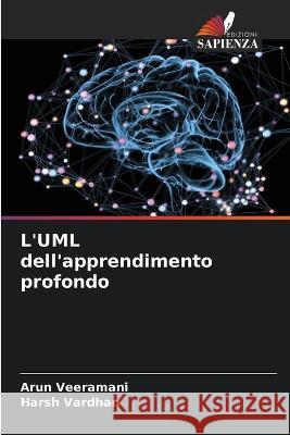 L\'UML dell\'apprendimento profondo Arun Veeramani Harsh Vardhan 9786205711750 Edizioni Sapienza - książka