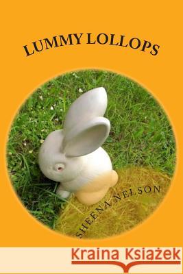 lummy lollops: the story of a rabbit Nelson, Sheena 9781499650419 Createspace - książka