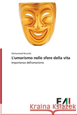 L'umorismo nelle sfere della vita Mustafa, Muhammad 9786200831682 Edizioni Accademiche Italiane - książka