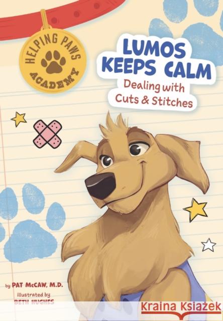 Lumos Keeps Calm: Dealing with Cuts & Stitches Pat McCaw 9780977130894 Taylor & Francis Ltd - książka