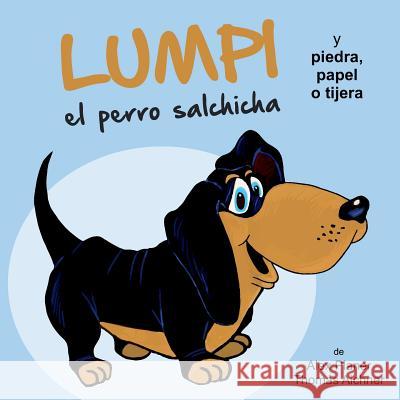 Lumpi el perro salchicha y piedra, papel o tijera Aichner, Thomas 9781537579238 Createspace Independent Publishing Platform - książka