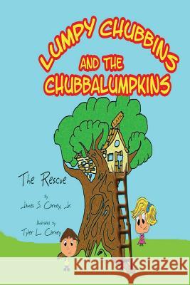 Lumpy Chubbins & the Chubbalumpkins: The Rescue MR James S. Carney 9781482796933 Createspace - książka