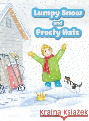 Lumpy Snow and Frosty Hats Gerry Keryluik 9781039137028 FriesenPress - książka