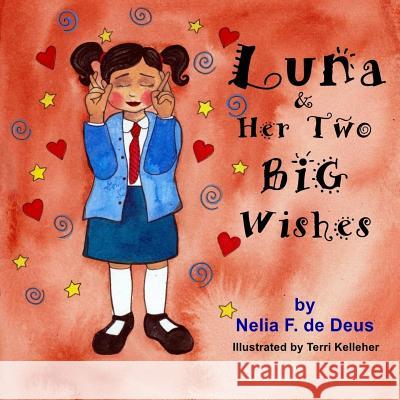 Luna And Her Two Big Wishes Terri Kelleher Nelia F 9781976596834 Createspace Independent Publishing Platform - książka