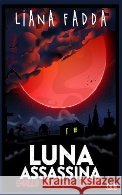 Luna Assassina Lele Zivillica Liana Fadda 9788868170585 Kreattiva Edizioni - książka