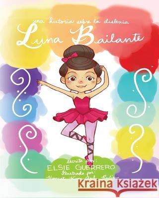Luna Bailante Elsie Guerrero 9781546859581 Createspace Independent Publishing Platform - książka