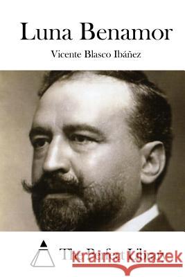 Luna Benamor Vicente Blasc The Perfect Library 9781519631534 Createspace Independent Publishing Platform - książka