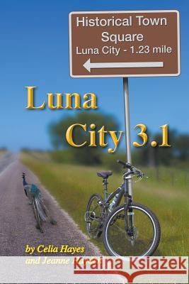 Luna City 3.1 Celia Hayes Jeanne Hayden 9780989782272 Watercress Press - książka