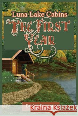 Luna Lake Cabins: The First Year Annie Acorn 9781985732193 Createspace Independent Publishing Platform - książka