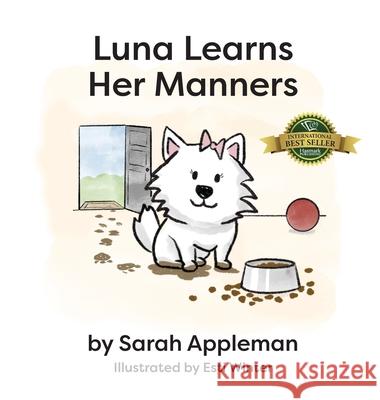 Luna Learns Her Manners Sarah Appleton Esti Winter 9781774823682 Hasmark Publishing International - książka