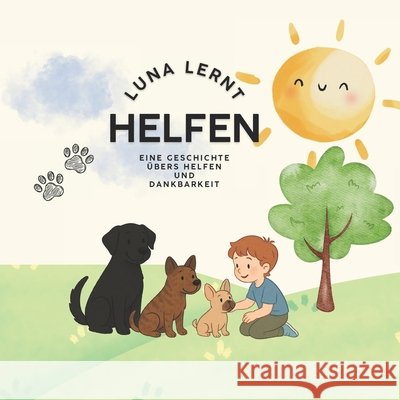 Luna Lernt: HELFEN: Eine Geschichte übers Helfen und Dankbarkeit Krammer Ba, Carina 9798269848686 Independently Published - książka
