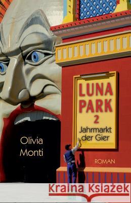 Luna Park 2: Jahrmarkt der Gier Monti, Olivia 9781530889600 Createspace Independent Publishing Platform - książka