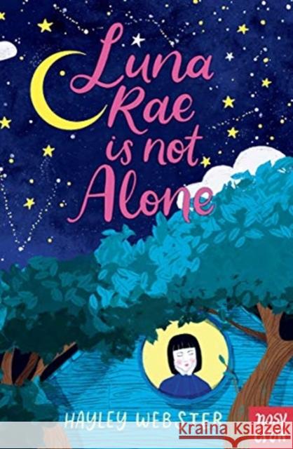 Luna Rae is Not Alone Hayley Webster 9781788006040 Nosy Crow Ltd - książka