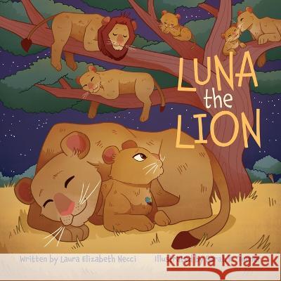 Luna The Lion Laura Elizabeth Necci Sarah K. Turner 9781637652992 Halo Publishing International - książka