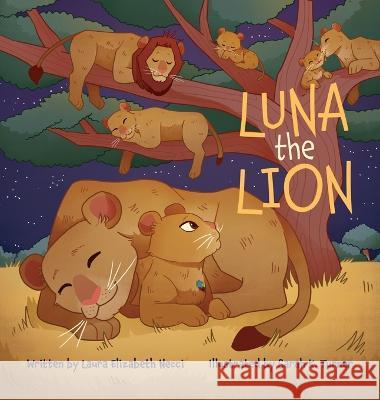 Luna The Lion Laura Elizabeth Necci Sarah K. Turner 9781637653470 Halo Publishing International - książka