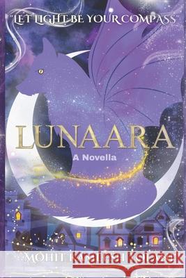 Lunaara: Let Light Be Your Compass Mohit Kamles 9789394749191 Power in Me Foundation - książka