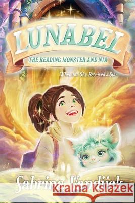 Lunabel The Reading Monster and Nia - When the Sky Received a Star: A magical fairytale of courage and comfort - a heart-warming story about feelings, Sabrina Vandijck Bobooks 9783000848544 Sabrina Vandijck - książka