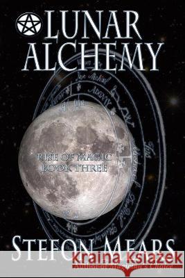 Lunar Alchemy Stefon Mears 9781948490177 Thousand Faces Publishing - książka