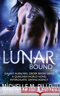 Lunar Bound: A Qurilixen World Novella Michelle M. Pillow 9781625014481 Raven Books LLC - książka