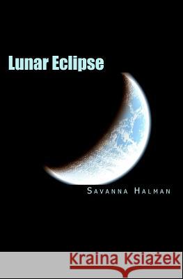 Lunar Eclipse Savanna Halman 9781456418908 Createspace - książka