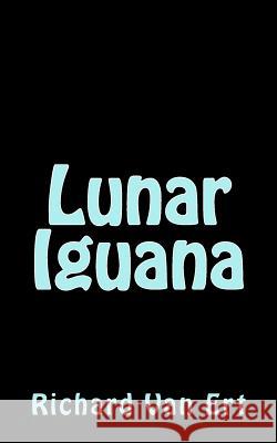 Lunar Iguanas Richard Va 9780615977645 New Dimensions Press - książka