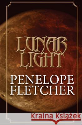 Lunar Light Penelope Fletcher 9781493662821 Createspace - książka