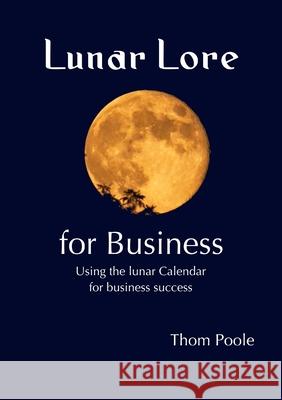 Lunar Lore for Business: Workbook for Business Thom Poole 9781716452819 Lulu.com - książka