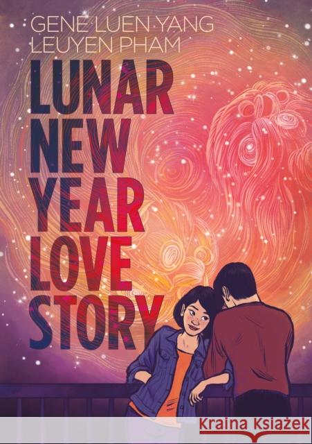 Lunar New Year Love Story Gene Luen Yang Leuyen Pham 9781626728103 First Second - książka