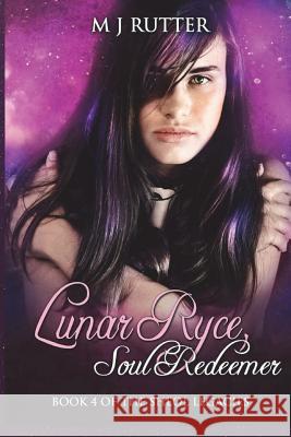 Lunar Ryce, Soul Redeemer: Book 4 of the Sheol Legacies M. J. Rutter 9781722027513 Createspace Independent Publishing Platform - książka