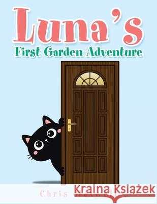 Luna's First Garden Adventure Chris Maxwell 9781982285326 Balboa Press UK - książka