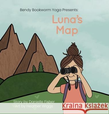Luna's Map Danielle Fisher 9781977233653 Outskirts Press - książka