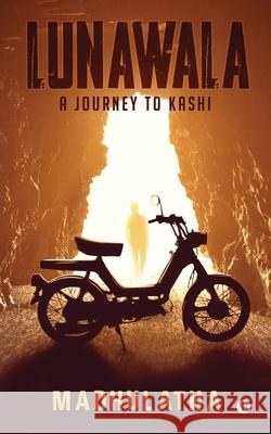 Lunawala: A Journey to Kashi Madhulatha 9781645466291 Notion Press - książka
