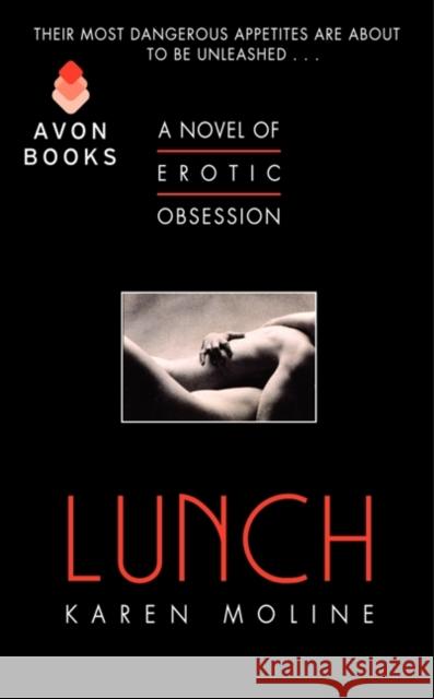 Lunch: A Novel of Erotic Obsession Karen Moline 9780062270115 Avon Books - książka