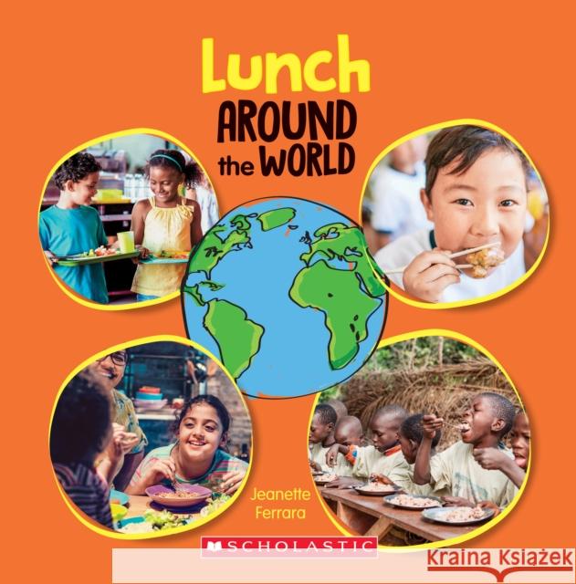 Lunch Around the World (Around the World) Ferrara, Jeanette 9781338768671 C. Press/F. Watts Trade - książka