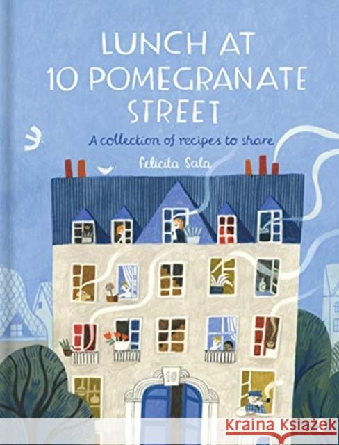 Lunch at 10 Pomegranate Street: the children’s cookbook recommended by Ottolenghi and Nigella Felicita Sala 9781911617983 Scribe Publications - książka