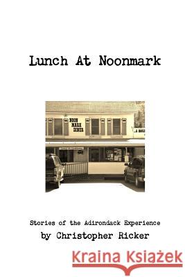Lunch at Noonmark Christopher Ricker 9781329010888 Lulu.com - książka