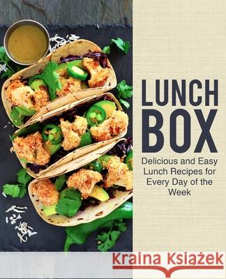 Lunch Box: Delicious and Easy Lunch Recipes for Every Day of the Week Booksumo Press 9781724578617 Createspace Independent Publishing Platform - książka