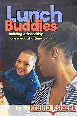 Lunch Buddies Tonja R. Murphy 9781544812755 Createspace Independent Publishing Platform - książka