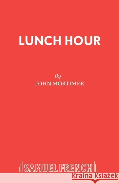 Lunch Hour Sir John Mortimer 9780573021497 BERTRAMS PRINT ON DEMAND - książka