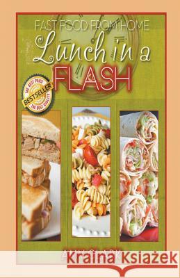 Lunch in a Flash: Fast Food from Home Clark, Amy 9781634283755 Speedy Publishing LLC - książka